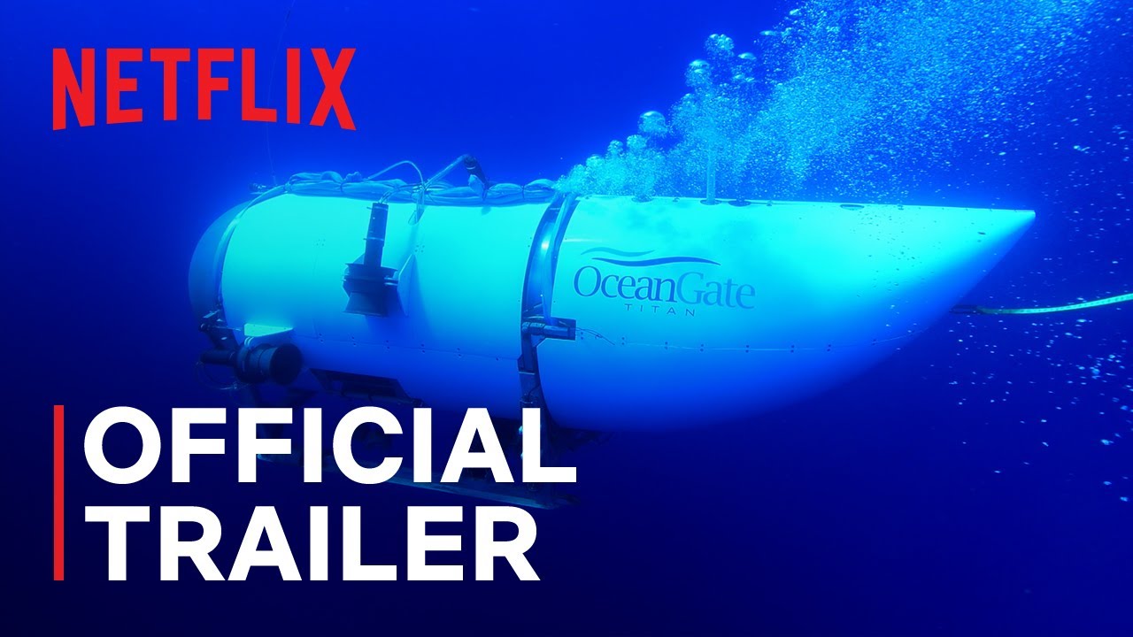 Titan: Oceangate's submersible disaster | Official trailer | Netflix - YouTube