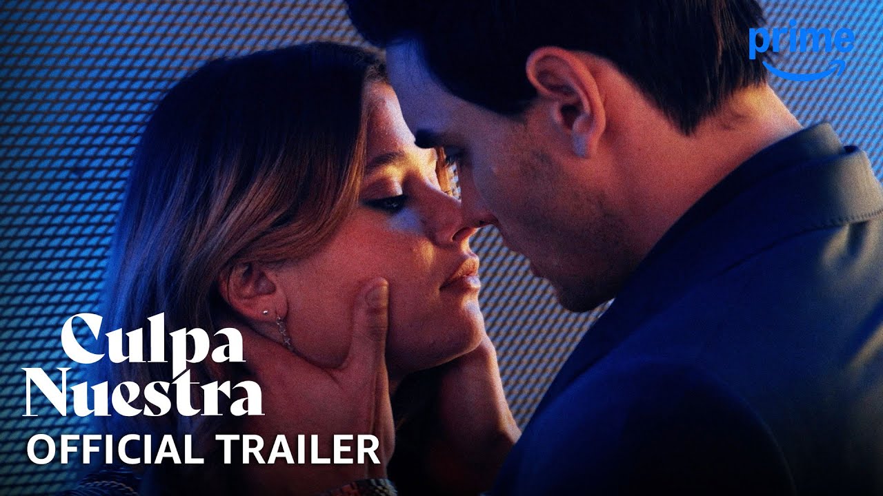 Culpa Nuestra (Our Fault) - Official Trailer | Main video: YouTube