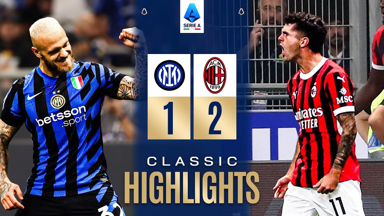 INTER-MILAN 1-2 | FEATURED CLASSICS SERIES A 2024/25 - YouTube
