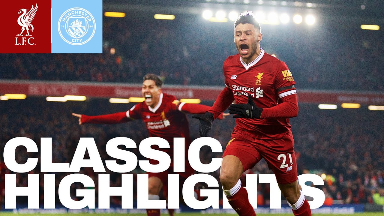 Highlights: Liverpool vs Man City (4-3) | Oxlade-Chamberlain, Mane, Firmino, Salah | 2018-YouTube